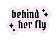 Behind Her Fly